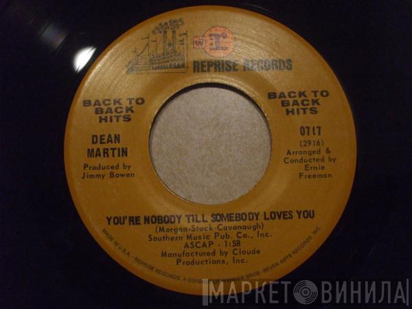  Dean Martin  - You're Nobody 'Till Somebody Loves You / (Remember Me) I'm The One Who Loves You