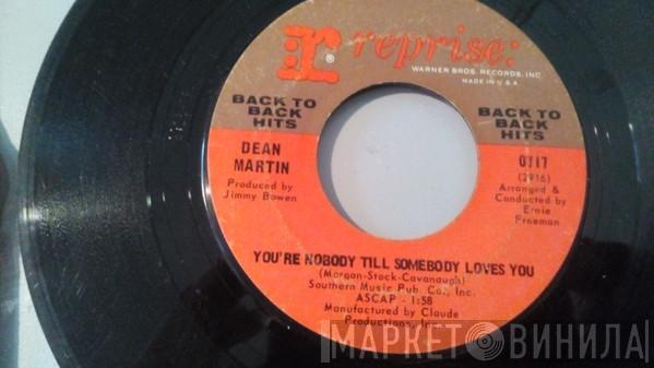  Dean Martin  - You're Nobody 'Till Somebody Loves You / (Remember Me) I'm The One Who Loves You