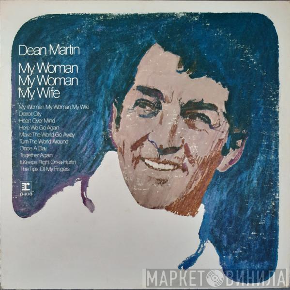  Dean Martin  - My Woman, My Woman, My Wife