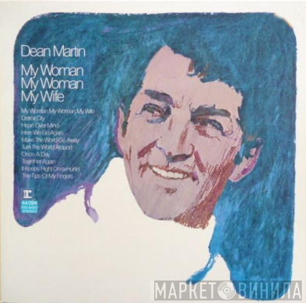 Dean Martin  - My Woman, My Woman, My Wife