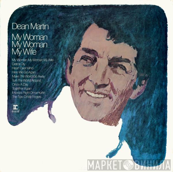  Dean Martin  - My Woman, My Woman, My Wife