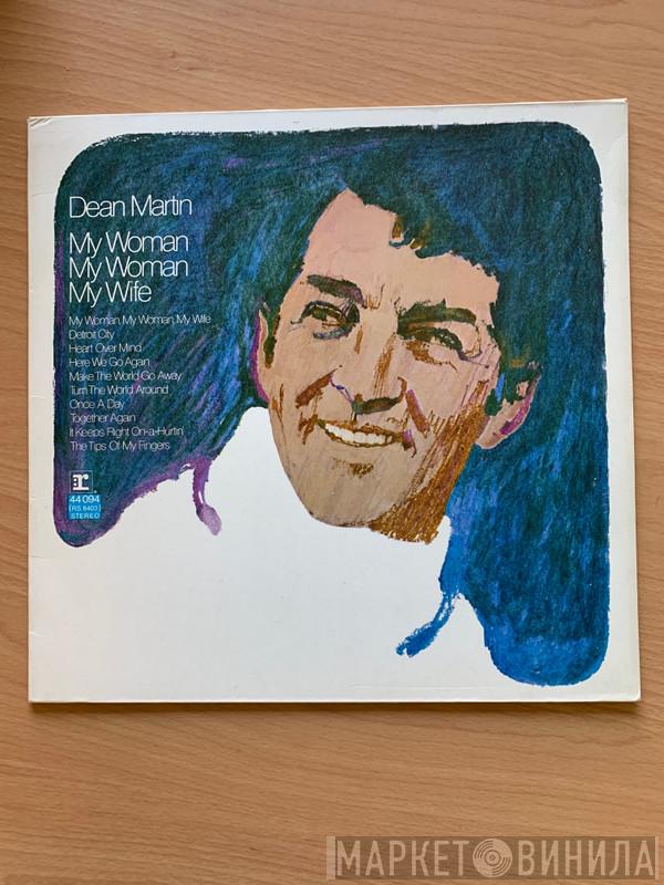  Dean Martin  - My Woman, My Woman, My Wife