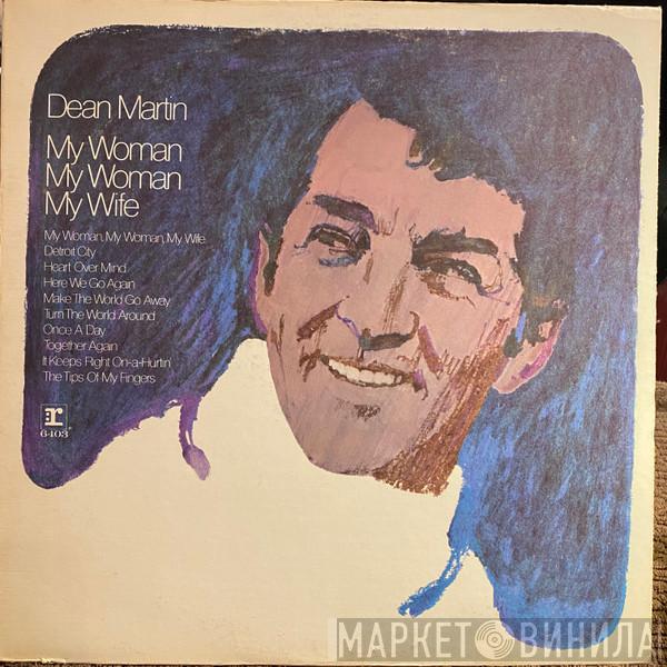  Dean Martin  - My Woman, My Woman, My Wife