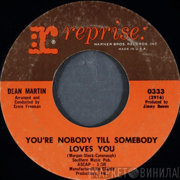  Dean Martin  - You're Nobody Till Somebody Loves You