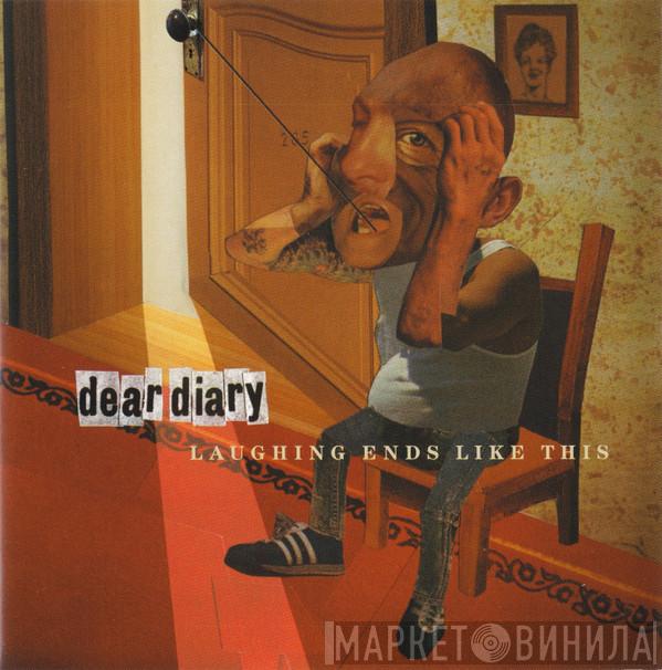 Dear Diary - Laughing Ends Like This