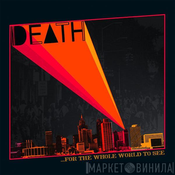 Death  - ...For The Whole World To See