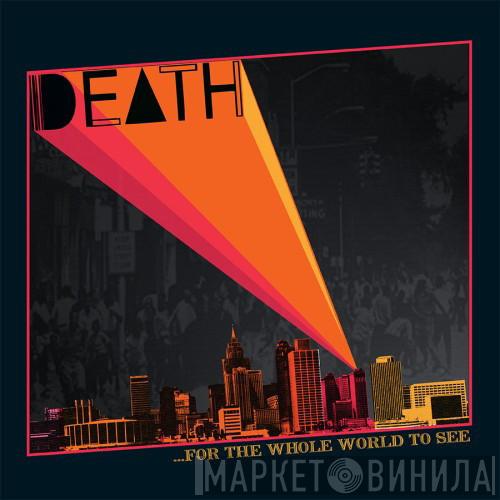  Death   - ...For The Whole World To See
