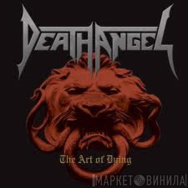 Death Angel  - The Art Of Dying