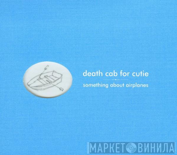 Death Cab For Cutie  - Something About Airplanes