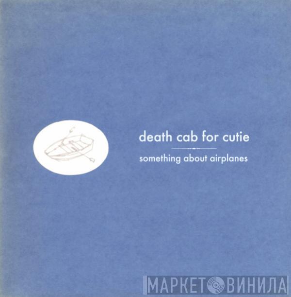  Death Cab For Cutie  - Something About Airplanes