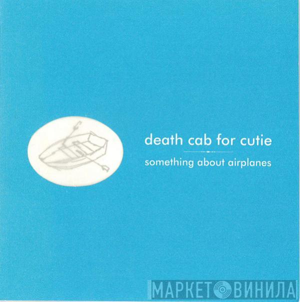  Death Cab For Cutie  - Something About Airplanes