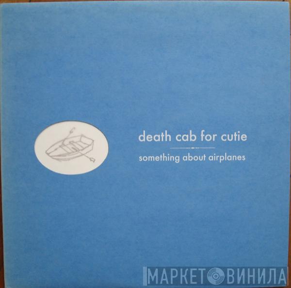  Death Cab For Cutie  - Something About Airplanes