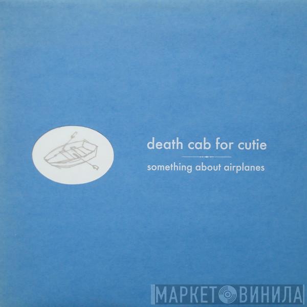  Death Cab For Cutie  - Something About Airplanes
