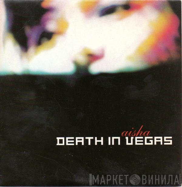  Death In Vegas  - Aisha