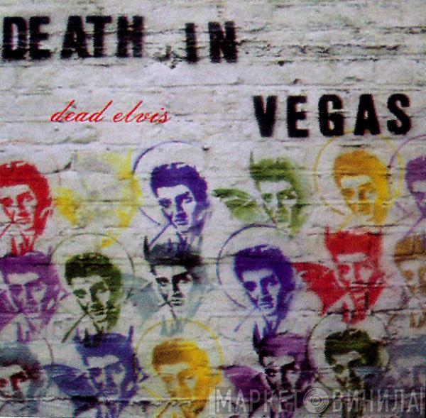  Death In Vegas  - Dead Elvis