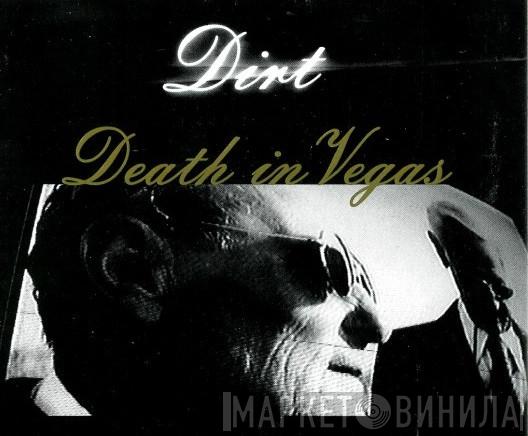 Death In Vegas - Dirt