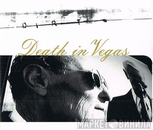  Death In Vegas  - Dirt