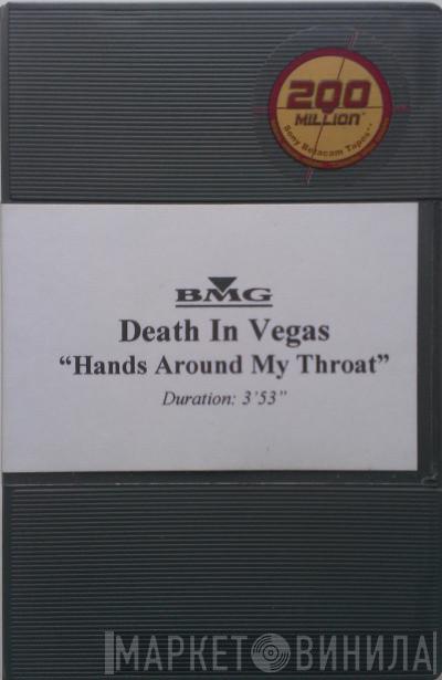  Death In Vegas  - Hands Around My Throat