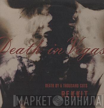 Death In Vegas - Rekkit (Death By A Thousand Cuts)