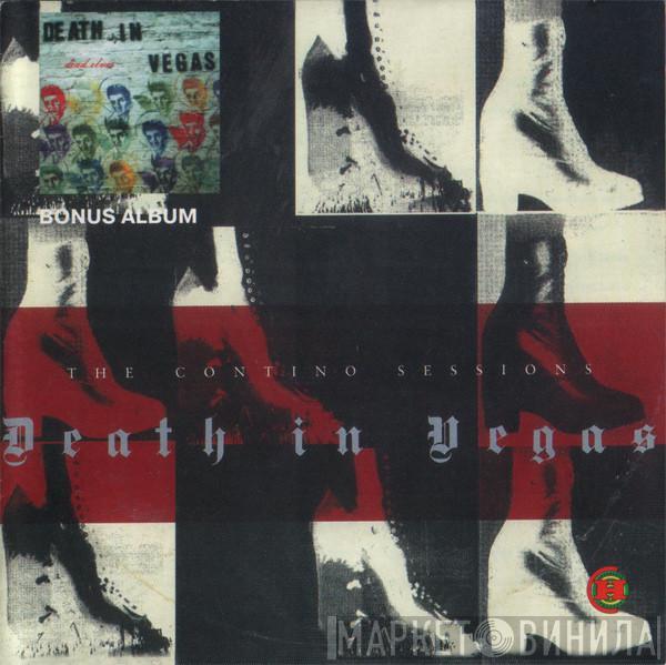  Death In Vegas  - The Contino Sessions & Bonus
