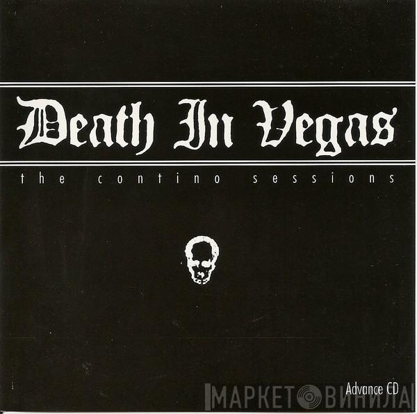  Death In Vegas  - The Contino Sessions