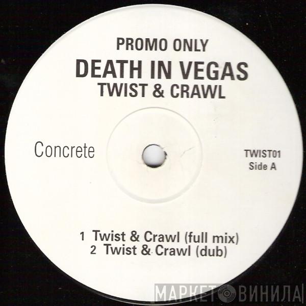  Death In Vegas  - Twist & Crawl