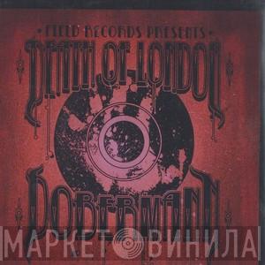 Death Of London, Dobermann  - Field Records Presents: Death Of London / Dobermann
