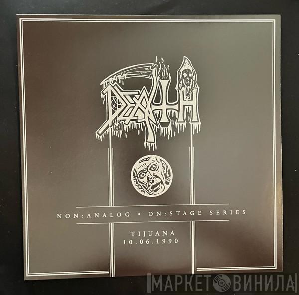 Death  - Tijuana 10.06.1990