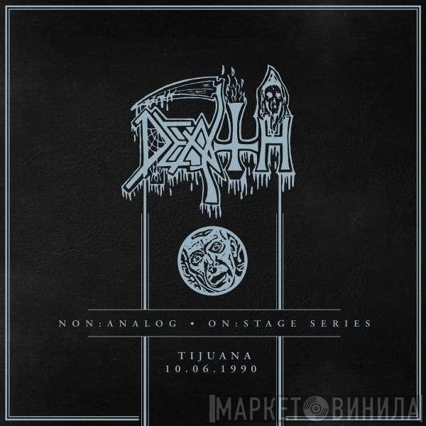 Death  - Tijuana 10.06.1990