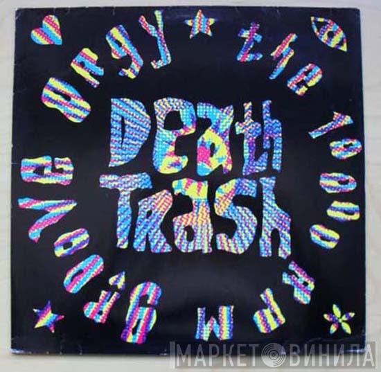 Death Trash  - The 10000 RPM Groove Orgy