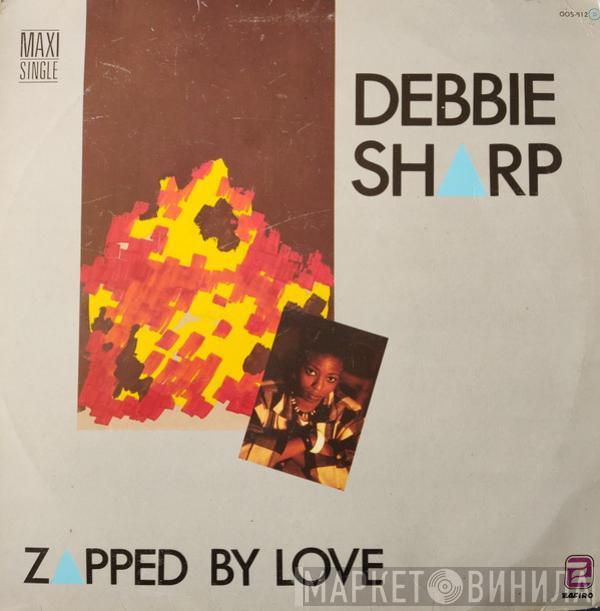  Debbie Sharp  - Zapped By Love