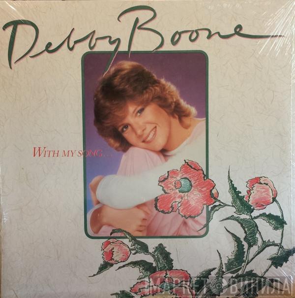 Debby Boone - With My Song...