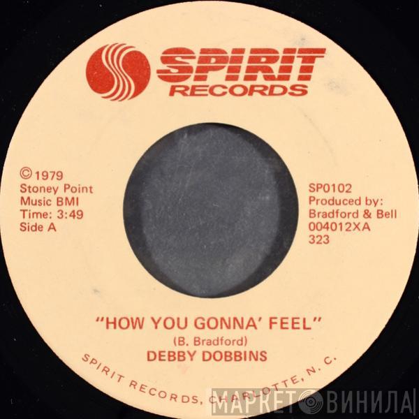 Debby Dobbins - How You Gonna' Feel
