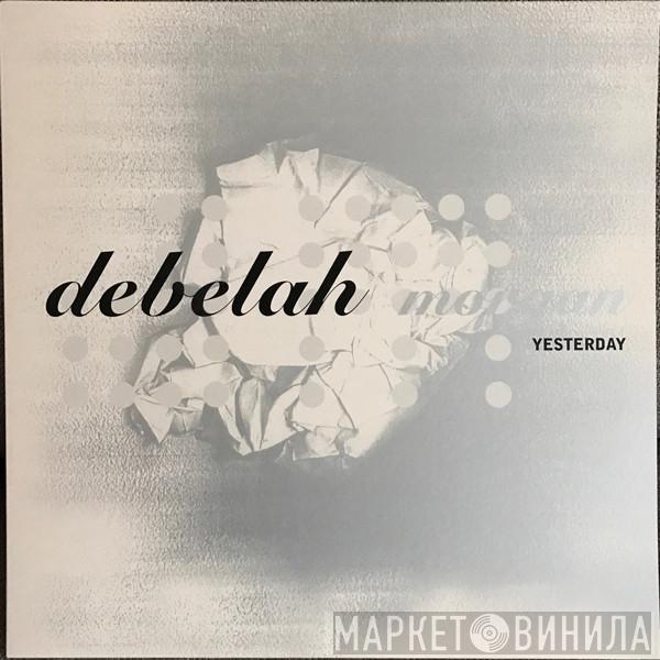  Debelah Morgan  - Yesterday