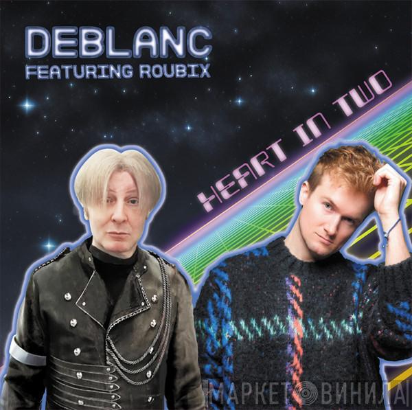Deblanc, Roubix - Heart In Two