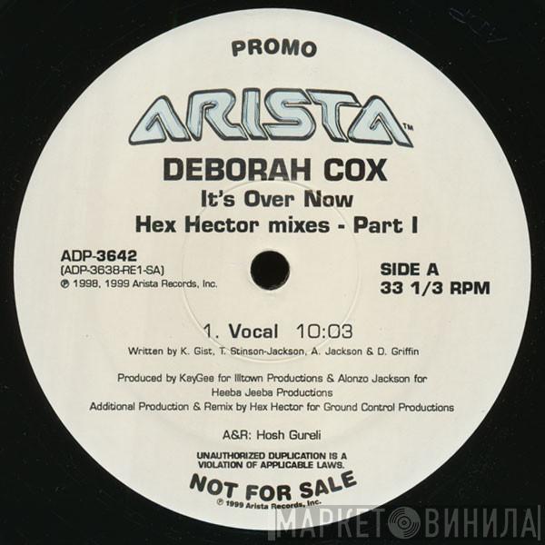  Deborah Cox  - It's Over Now (Hex Hector Mixes - Part I)