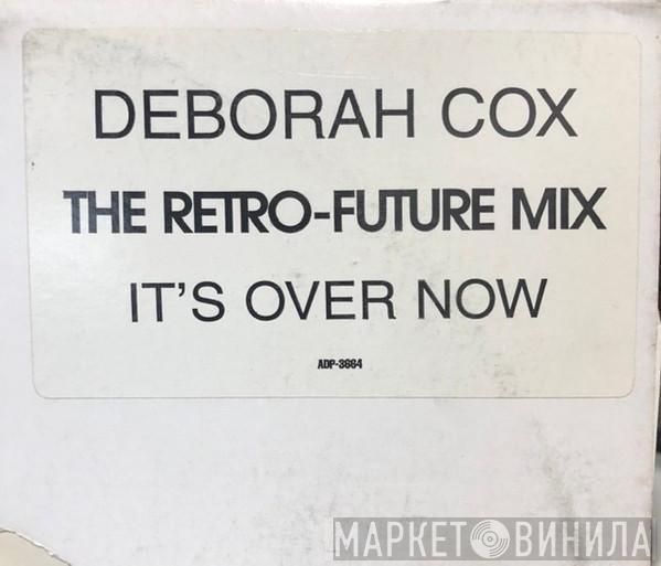  Deborah Cox  - It's Over Now (Hex Hector Mixes - Part II)