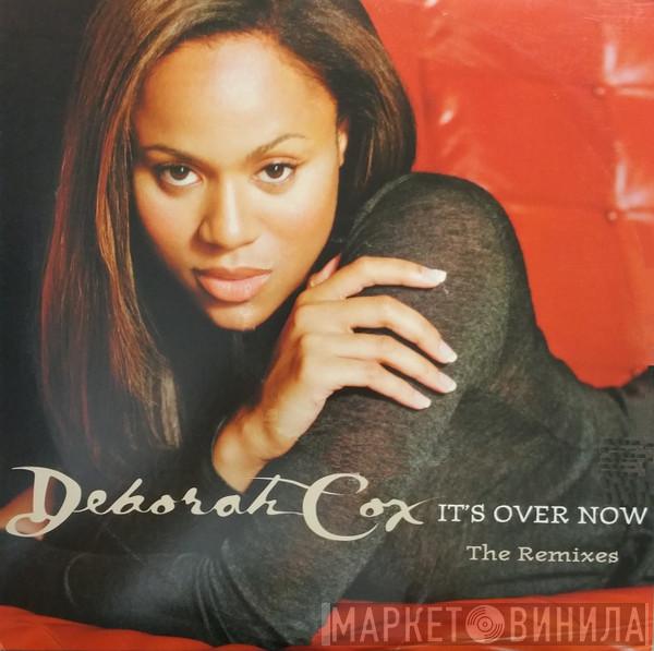  Deborah Cox  - It's Over Now (The Remixes)