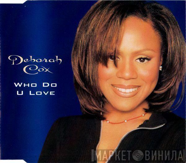 Deborah Cox - Who Do U Love