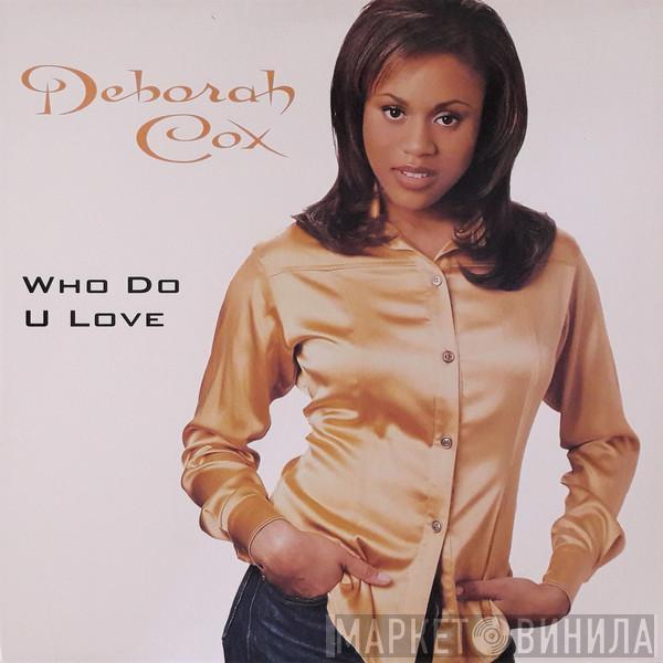  Deborah Cox  - Who Do U Love
