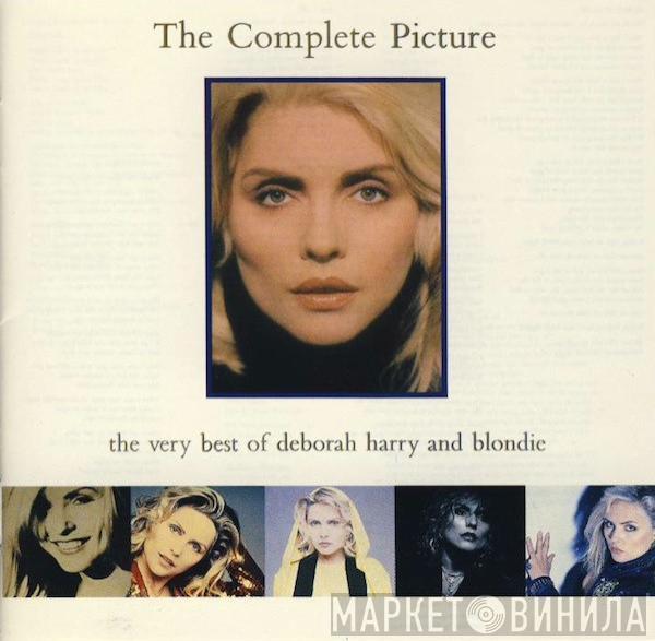 Deborah Harry, Blondie - The Complete Picture - The Very Best Of Deborah Harry And Blondie