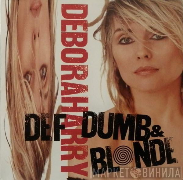  Deborah Harry  - Def, Dumb & Blonde