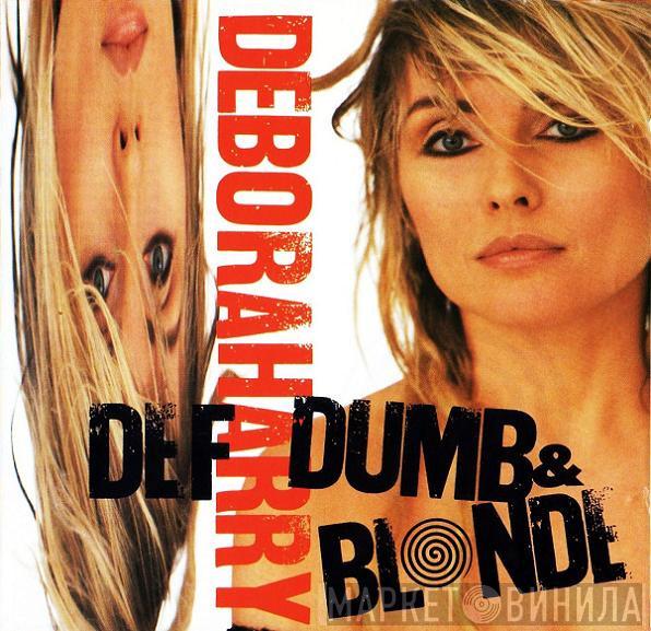  Deborah Harry  - Def, Dumb, & Blonde