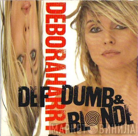  Deborah Harry  - Def, Dumb, & Blonde