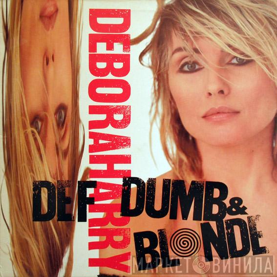  Deborah Harry  - Def, Dumb, & Blonde