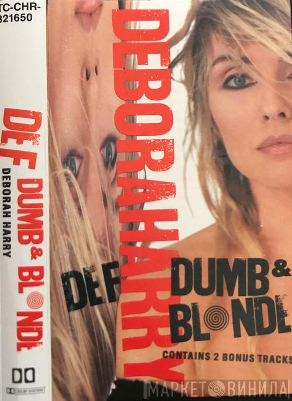  Deborah Harry  - Def, Dumb & Blonde