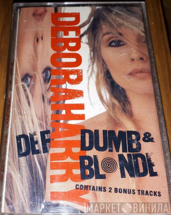  Deborah Harry  - Def, Dumb, & Blonde