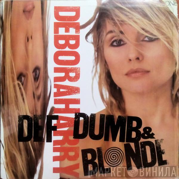  Deborah Harry  - Def, Dumb, & Blonde