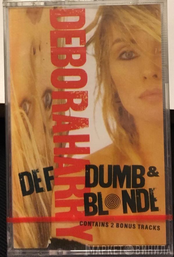  Deborah Harry  - Def, Dumb, & Blonde