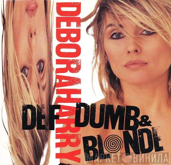  Deborah Harry  - Def, Dumb, & Blonde